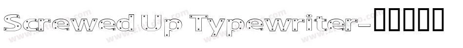 Screwed Up Typewriter字体转换